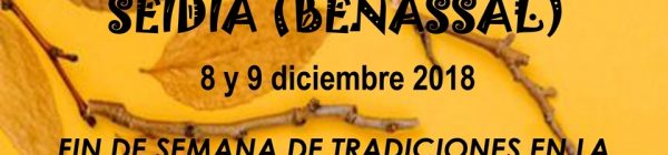 Fin de semana de tradiciones y naturaleza, Seidia (Benassal), 8 y 9 de diciembre