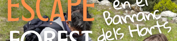 29 DE MARZO ESCAPE FOREST EN EL BARRANC DELS HORTS